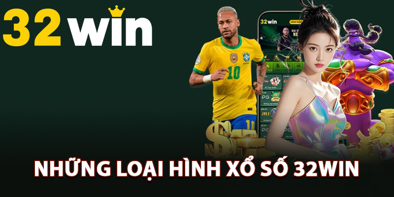 Xổ Số 32Win – Địa Chỉ Vàng Cho Tín Đồ Đam Mê Số Học 2 Những loại hình xổ số 32Win đình đám